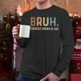 Bruh Formerly Known As Dad Men Long Sleeve T-Shirt Bruh Formerly Known As Dad Men Long Sleeve T-Shirt