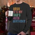 Bruh It's My Dad's 40th Birthday 40 Years Old Dad Men Long Sleeve T-Shirt