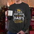 I Cant Keep Calm Its My Dad's Birthday Family Party Men Long Sleeve T-Shirt