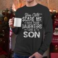 You Can't Scare Me I Have Four Daughters And A Son Dad Men Long Sleeve T-Shirt