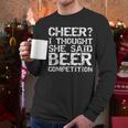 Cheer Dad Cheer I Thought She Said Beer Competition Men Long Sleeve T-Shirt Cheer Dad Cheer I Thought She Said Beer Competition Men Long Sleeve T-Shirt