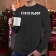 Coach Daddy ShirtBest Coach Dad Ever Its Game Day Yall Men Long Sleeve T-Shirt
