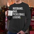 Cool Pickleball For Men Husband Dad Legend Pickleball Player Men Long Sleeve T-Shirt