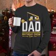 Dad Birthday Crew Construction Men Long Sleeve T-Shirt