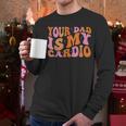 Your Dad Is My Cardio Gym Father's Day Men Long Sleeve T-Shirt