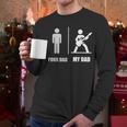 Your Dad My Dad Guitar Rock Music Player Guitarist Men Long Sleeve T-Shirt