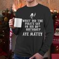 Dad Joke Pirates 80th Birthday Aye Matey T-Shirt Men Long Sleeve T-Shirt Dad Joke Pirates 80th Birthday Aye Matey T-Shirt Men Long Sleeve T-Shirt