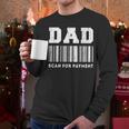 Dad Scan For Payment Barcode Father's Day Men Long Sleeve T-Shirt Dad Scan For Payment Barcode Father's Day Men Long Sleeve T-Shirt