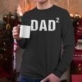 Dad Squared Dad Of Two Men Long Sleeve T-Shirt