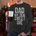 Dad Of The Sweet One Father's Day Daddy Men Long Sleeve T-Shirt