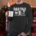 Dad Tax Making Sure It's Not Poison Men Long Sleeve T-Shirt