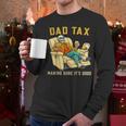 Dad Tax Graphic Tee Fathers Day Men Long Sleeve T-Shirt