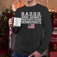 Daddd Shirt Dads Against Daughters Dating Democrats Men Long Sleeve T-Shirt Daddd Shirt Dads Against Daughters Dating Democrats Men Long Sleeve T-Shirt