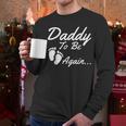 Daddy To Be Again Soon To Be Dad Shirt Men Long Sleeve T-Shirt