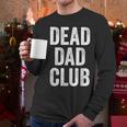 Dead Dad Club Vintage Saying Men Long Sleeve T-Shirt