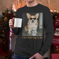 I Got That Dog In Me Corgi Dog Meme For Corgi Mom Dad Men Long Sleeve T-Shirt