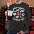 Emotional Support Dad Do Not Pet Caring Father's Day Men Long Sleeve T-Shirt