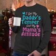 Family Tee I Got My Daddy's Temper And Mama's Attitude Men Long Sleeve T-Shirt
