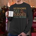 My Favorite Ski Buddies Call Me Dad A Cool Ski For Skiers Men Long Sleeve T-Shirt