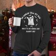 Go Ahead Tell My Dad What's He Gonna Do Haunt Me Halloween Men Long Sleeve T-Shirt