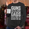 Guns Don't Kill People Dads With Pretty Daughters Do Shirt Men Long Sleeve T-Shirt