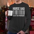 Horse Dad Scan For Payment Shirt Men Horse Lover Daddy Men Long Sleeve T-Shirt