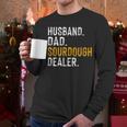 Husband Dad Sourdough Dealer Sourdough Baker Men Long Sleeve T-Shirt Husband Dad Sourdough Dealer Sourdough Baker Men Long Sleeve T-Shirt
