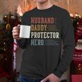 Husband Daddy Protector Hero For Dad Father's Day Men Long Sleeve T-Shirt