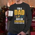 I'm A Dad And Engineer Father Day Engineering Men Long Sleeve T-Shirt I'm A Dad And Engineer Father Day Engineering Men Long Sleeve T-Shirt