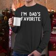 I'm Dad's Favorite Tee Sarcastic Humor T-Shirt Men Long Sleeve T-Shirt I'm Dad's Favorite Tee Sarcastic Humor T-Shirt Men Long Sleeve T-Shirt