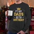 It's My Dad's 60th Birthday 60 Years Old Men Long Sleeve T-Shirt It's My Dad's 60th Birthday 60 Years Old Men Long Sleeve T-Shirt