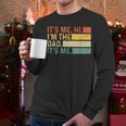 It's Me Hi I'm The Dad It's Me Dad Father's Day Retro Men Long Sleeve T-Shirt