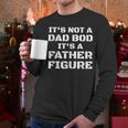 Its Not A Dad Bod Its A Father Figure Fathers Day Men Long Sleeve T-Shirt
