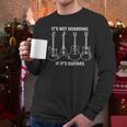 It’s Not Hoarding If It’s Guitars Gifts Men And Dad Grandpa Men Long Sleeve T-Shirt