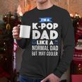K-Pop Dad Korean Music Lover Men Long Sleeve T-Shirt K-Pop Dad Korean Music Lover Men Long Sleeve T-Shirt