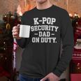 K-Pop Security Parent Edition Mom Dad Concert Korean Men Long Sleeve T-Shirt
