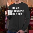 In My Lacrosse Dad Era Midfield Defense Goalie Sport Attack Men Long Sleeve T-Shirt In My Lacrosse Dad Era Midfield Defense Goalie Sport Attack Men Long Sleeve T-Shirt