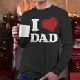 I Love Dad Men Long Sleeve T-Shirt