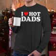 I Love Hot Dads Men Long Sleeve T-Shirt
