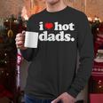 I Love Hot Dads Top For Hot Dad Joke I Heart Hot Dads Men Long Sleeve T-Shirt I Love Hot Dads Top For Hot Dad Joke I Heart Hot Dads Men Long Sleeve T-Shirt
