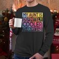 Nephew Niece My Aunt Is Cooler Than My Dad Men Long Sleeve T-Shirt