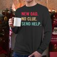 New Dad No Clue Send Help Vintage Men Long Sleeve T-Shirt