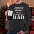 Not Biological Adoptive Foster But Dad T-Shirt For Fathers Men Long Sleeve T-Shirt Not Biological Adoptive Foster But Dad T-Shirt For Fathers Men Long Sleeve T-Shirt