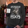 I Once Protected Him Now He Protects Me Proud Army Dad Men Long Sleeve T-Shirt