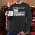 Papa Because Grandpa Is For Old Guys Dad Father Saying Men Long Sleeve T-Shirt