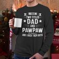 Pawpaw Shirt Pawpaw Shirts For Men Dad And Pawpaw Men Long Sleeve T-Shirt