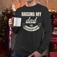 Raising My Dad Is Exhausting Top For Kids Quote Saying Men Long Sleeve T-Shirt