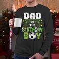 Soccer Dad Birthday Boy Party Soccer Family Matching Men Long Sleeve T-Shirt