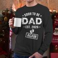 Soon To Be Dad Again Promoted To Dad Again 2026 Men Long Sleeve T-Shirt
