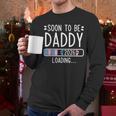 Soon To Be Daddy 2026 Loading Pregnancy Announcement 2026 Men Long Sleeve T-Shirt Soon To Be Daddy 2026 Loading Pregnancy Announcement 2026 Men Long Sleeve T-Shirt